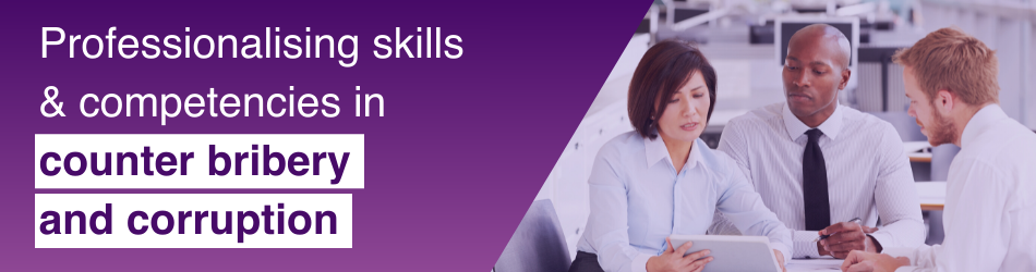 Professionalising skills & competencies in counter bribery and corruption