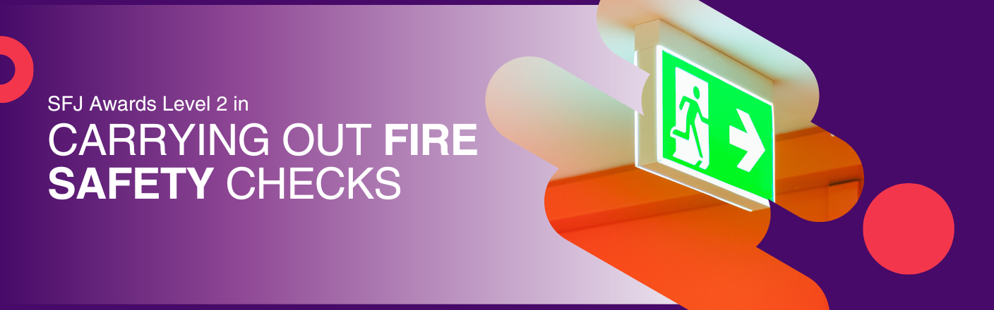 Carrying Out Fire Safety Checks Level 2 Award