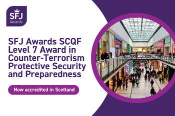 SFJ Awards expands access to counter-terrorism protective security qualification in Scotland