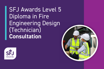 Consultation: Level 5 Diploma in Fire Engineering Design (Technician)