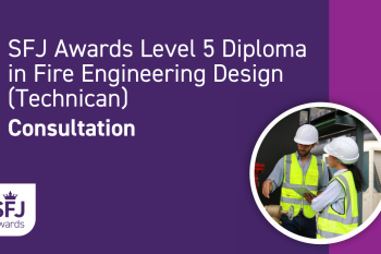 Consultation: Level 5 Diploma in Fire Engineering Design (Technician)
