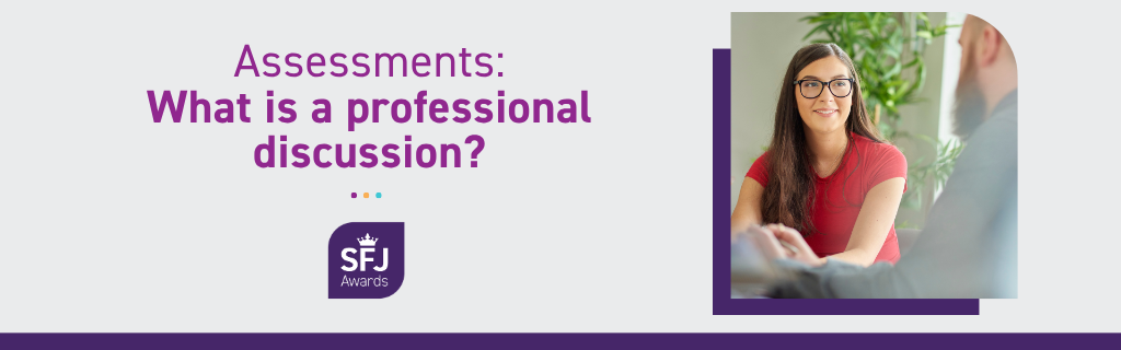 Assessments: What is professional discussion?
