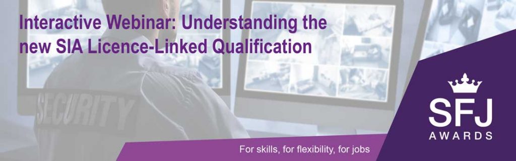 Facts about the SIA Licence-Linked Qualifications