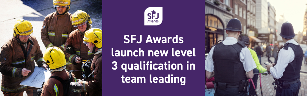 SFJ Awards launch a new level 3 qualification in team leading