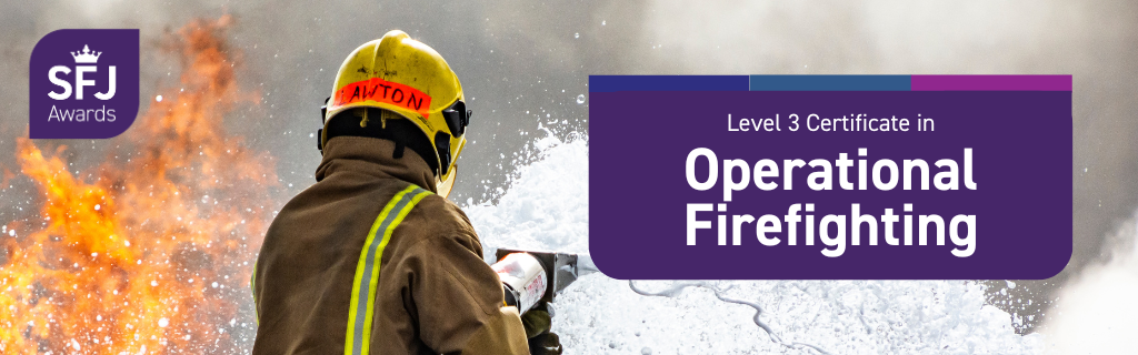 Level 3 Certificate in Operational Firefighting