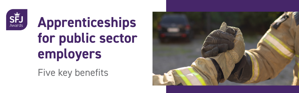 Apprenticeships for public sector employers - Five key benefits