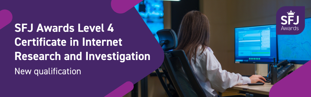 SFJ Awards Level 4 Certificate in Internet Research and Investigation - New qualification